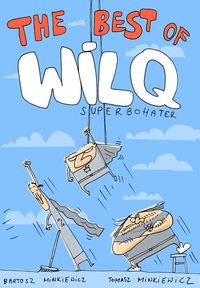 Książka - Wilq Superbohater. The Best of