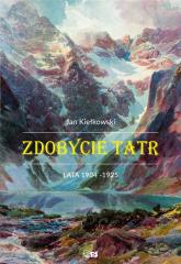 Książka - Zdobycie Tatr Tom 2. Lata 1904-1925 (twarda)