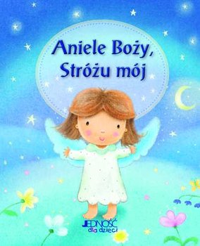 Aniele Boży, stróżu mój