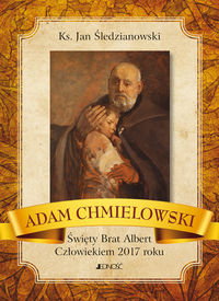Książka - A. Chmielowski - Święty Brat Albert. Człowiekiem