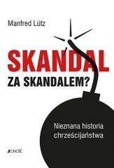 Książka - Skandal za skandalem nieznana historia chrześcijaństwa