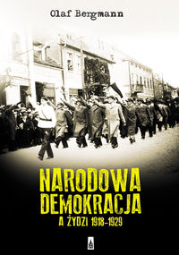 Książka - Narodowa Demokracja a Żydzi 1918-1929