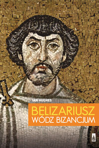 Książka - Belizariusz Wódz Bizancjum