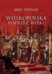 Książka - Wielkopolska poprzez wieki