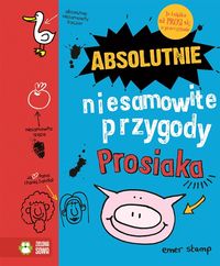 Książka - ABSOLUTNIE NIESAMOWITE PRZYGODY PROSIAKA Stamp Emer