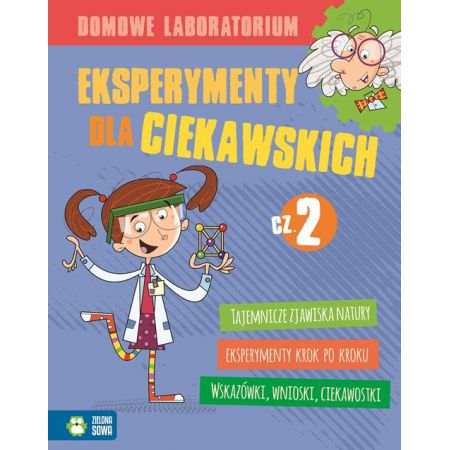 Domowe laboratorium. Eksperymenty dla ciekawskich. Część 2