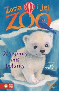 Książka - Niesforny miś polarny zosia i jej zoo