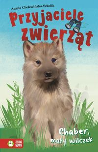 Książka - Przyjaciele zwierząt Chaber, mały wilczek