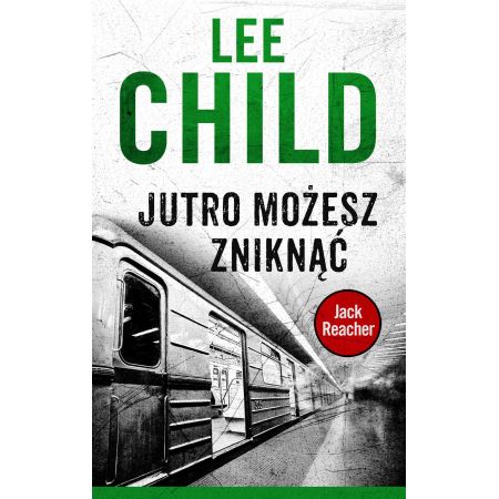 Jack Reacher. Jutro możesz zniknąć