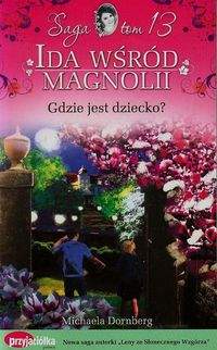 Książka - Ida wśród magnolii Tom 13 Gdzie jest dziecko