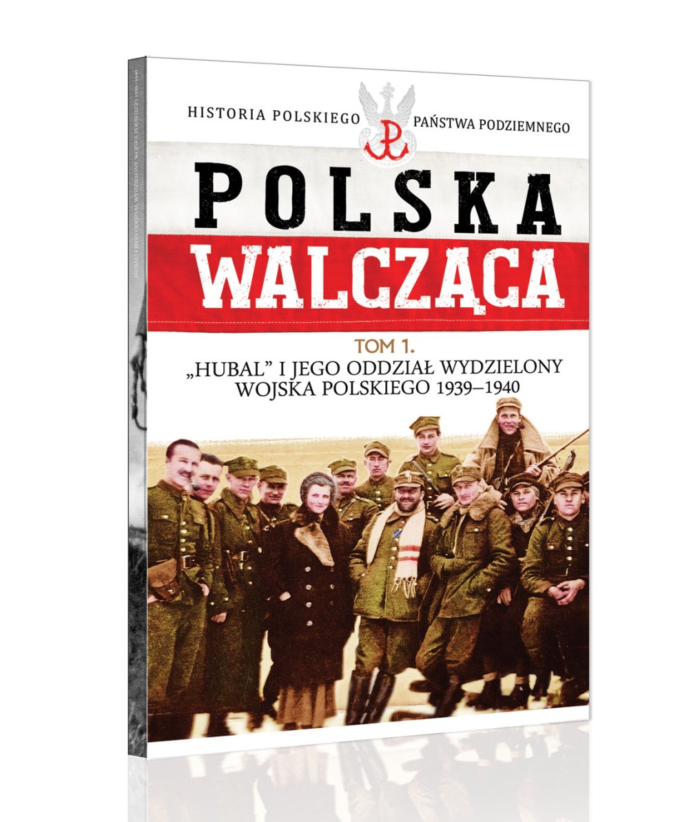 Książka - Polska Walcząca Tom 1 Hubal i jego Oddział Wydzielony Wojska Polskiego 1939-1940