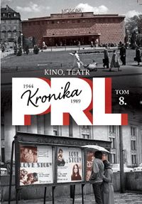 Książka - Kronika PRL 1944-1989 Tom 8 Kino, teatr