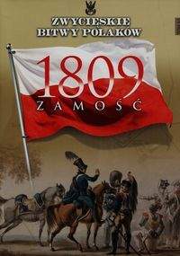 Książka - Zwycięskie Bitwy Polaków Tom 63 1809 Zamość - Sławomir Kosim