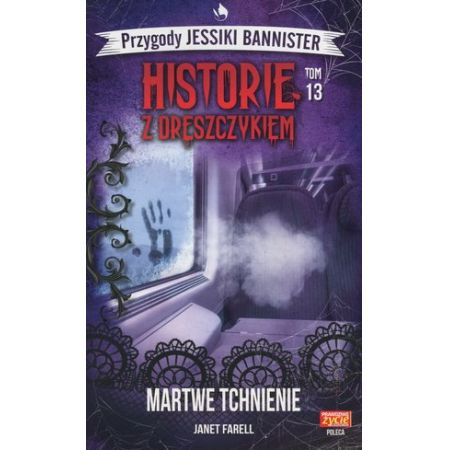 Martwe Tchnienie. Przygody Jessiki Bannister. Historie z dreszczykiem. Tom 13