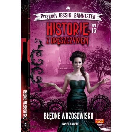 Błędne wrzosowisko. Historie z dreszczykiem. Przygody Jessiki Bannister. Tom 15