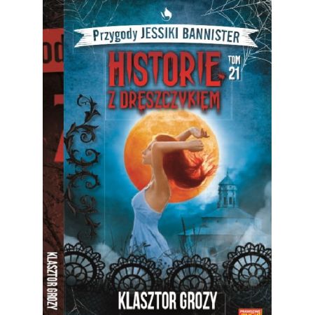 Klasztor grozy. Historie z dreszczykiem. Przygody Jessiki Bannister. Tom 21