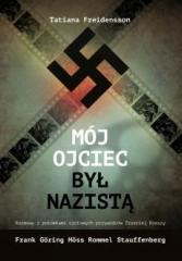 Książka - Mój ojciec był nazistą rozmowy z potomkami czołowych przywódców trzeciej rzeszy część 1