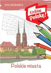 Książka - Polskie miasta. Kocham Polskę
