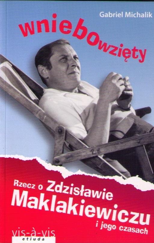 Książka - Wniebowzięty. Rzecz o Zdzisławie Maklakiewiczu...