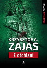 Książka - Z otchłani - Krzysztof A. Zajas