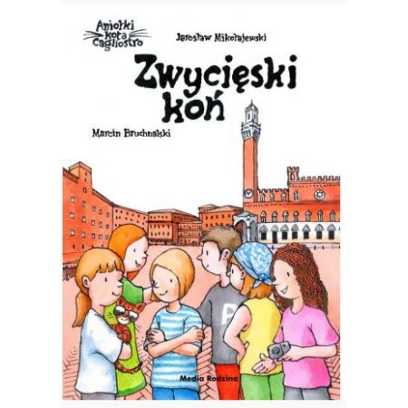 Zwycięski koń. Aniołki kota Cagliostro. Tom 3