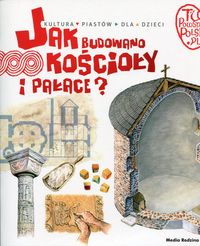 Książka - Jak budowano kościoły i pałace tu powstała Polska