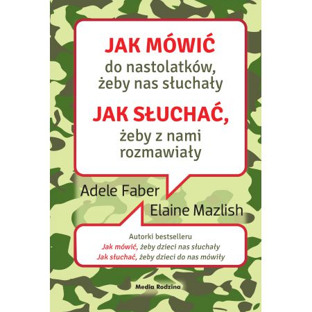 Książka - Jak mówić do nastolatków, żeby nas słuchały, jak słuchać, żeby z nami rozmawiały