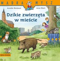 Książka - Dzikie zwierzęta w mieście Mądra Mysz