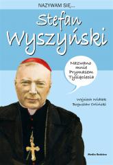 Książka - Nazywam się Stefan Wyszyński
