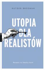 Książka - Utopia dla realistów. Jak zbudować idealny świat