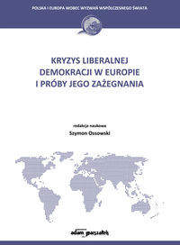 Książka - Kryzys liberalnej demokracji w Europie i próby jego zażegnania 