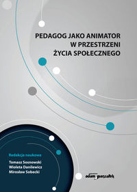 Książka - Pedagog jako animator w przestrzeni życia...