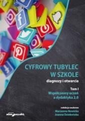 Książka - Cyfrowy tubylec w szkole-diagnozy i otwarcia T.1