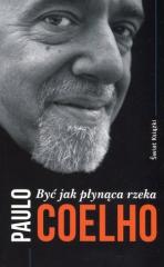 Książka - BYĆ JAK PŁYNĄCA RZEKA Paulo Coelho