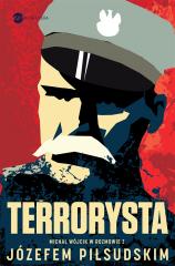 Książka - Terrorysta. Wywiad-rzeka z Józefem Piłsudskim
