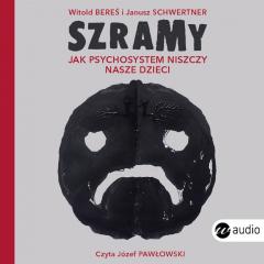 Książka - CD MP3 Szramy. Jak psychosystem niszczy nasze dzieci