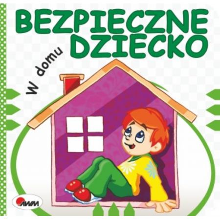 W domu bezpieczne dziecko