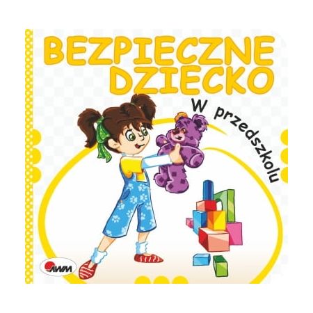 Bezpieczne dziecko. W przedszkolu