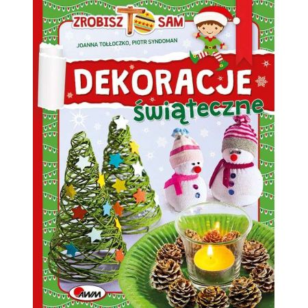 Książka - Zrób to sam. Dekoracje świąteczne