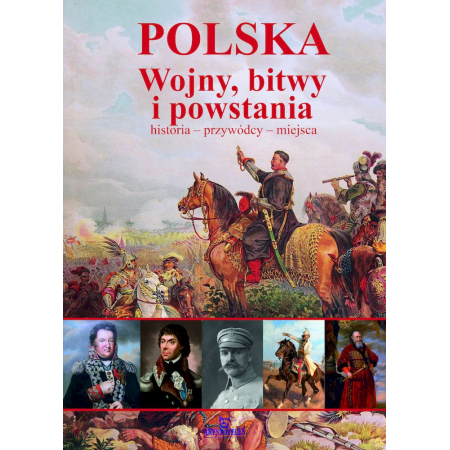 Polska. Wojny, bitwy i powstania