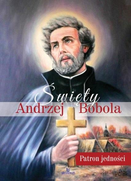 Książka - Święty Andrzej Bobola Patron jedności