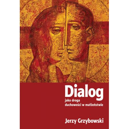 Dialog jako droga duchowości w małżeństwie