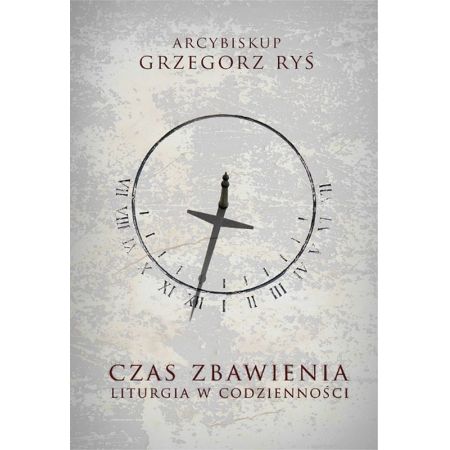 Książka - Czas zbawienia liturgia w codzienności