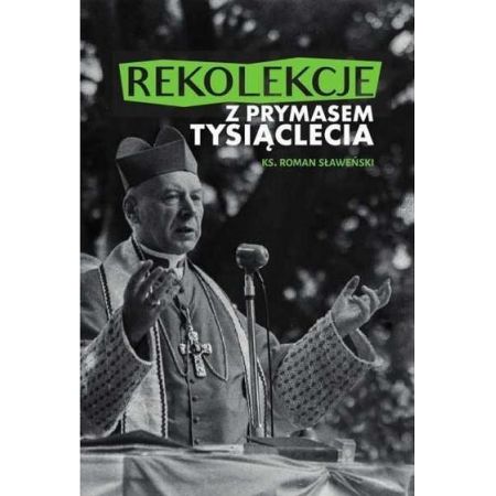 Rekolekcje z Prymasem Tysiąclecia