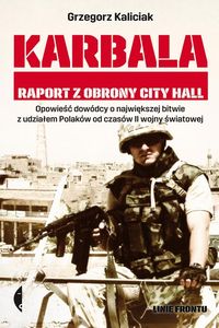 Książka - Karbala. Raport z obrony City Hall