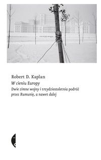 Książka - W cieniu Europy dwie zimne wojny i trzydziestoletnia podróż przez rumunię a nawet dalej