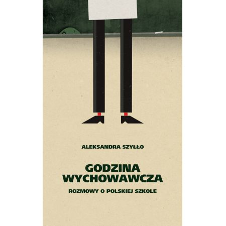 Książka - Godzina wychowawcza. Rozmowy o polskiej szkole