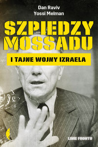 Książka - Szpiedzy Mossadu i tajne wojny Izraela