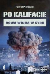 Książka - Po kalifacie nowa wojna w syrii