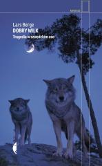 Książka - Dobry wilk tragedia w szwedzkim zoo